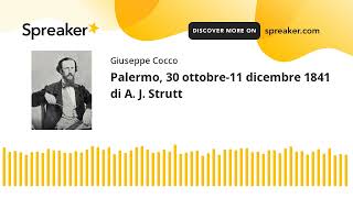 Palermo, 30 ottobre-11 dicembre 1841 di A. J. Strutt (creato con Spreaker)