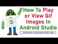 How to Play or View Gif Image in Android Studio App