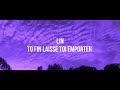 To finn laiss toi emporter-Lin(Lyrics)