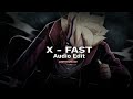 X - FAST || Audio Edit