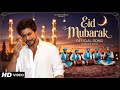 KING - Eid Mubarak (Official Song) ShahRukh Khan Eid Mubarak Song | Eid Special Song Video