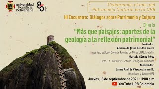 Más que paisajes: aportes de la geología a la reflexión patrimonial-Mes del Patrimonio UPB