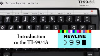 Introduction to the Texas Instruments TI-99/4A - Newline99