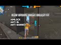 MAGIC BULLET FF BIASA & FF MAX TERBARU 2024 NO SERVER CHEAT 100%WORK ANTI BANNED