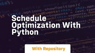 Schedule optimization with python