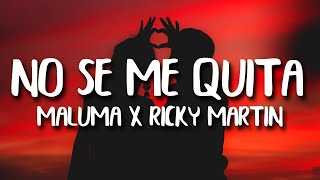 Maluma - No Se Me Quita (Lyrics/Letras) ft. Ricky Martin  | Letras De Video