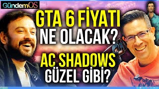 GTA 6 KAÇ TL OLACAK? - AC SHADOWS HEYECANI? - Oyun Haberleri GündemOS @EnisKirazogluvideolar