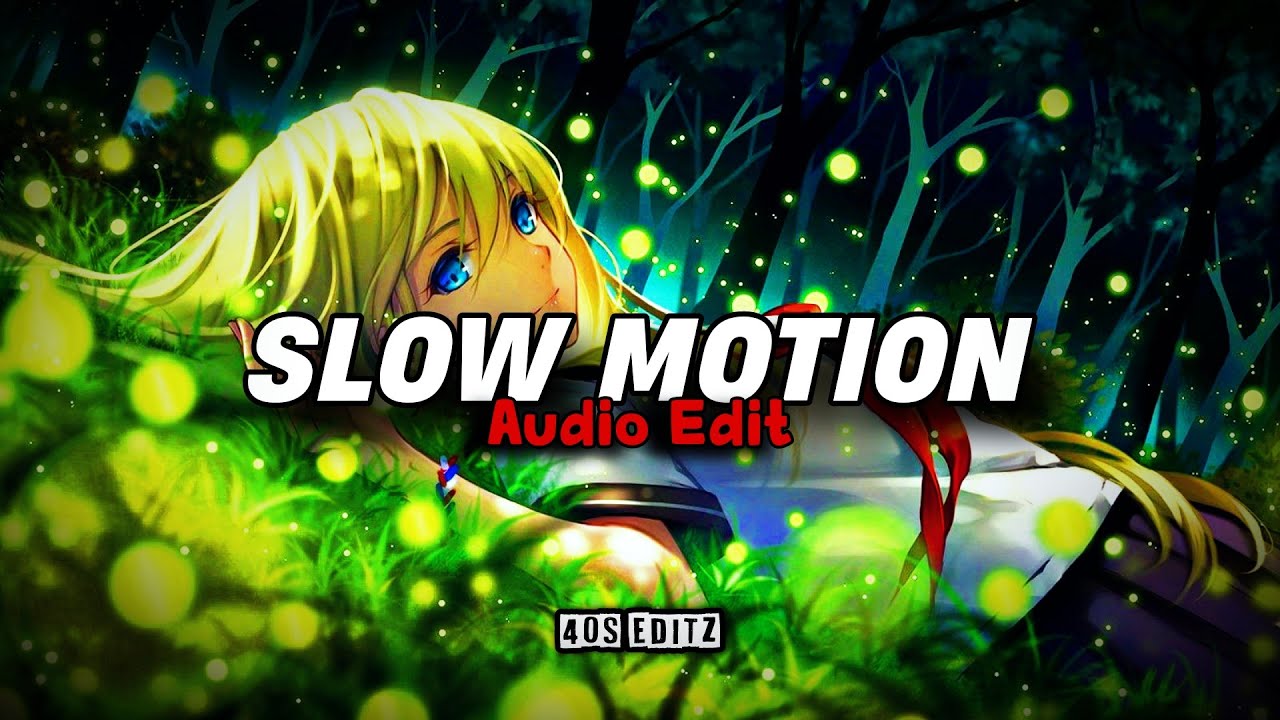 Slow Motion - Amaria BB | Speed Up Audio | 40s Editz [audio Edit] - YouTube