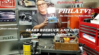 VINTAGE SEARS \u0026 ROEBUCK SINGLE MANTLE LANTERN FIRE UP PHILA TV!