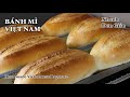 Bánh Mì Việt Nam - Vietnamese Baguette - NHANH - ĐƠN GIẢN - Vỏ Giòn - Ruột Xốp