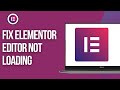 How To Fix Elementor Editor Not Loading (3 Methods)