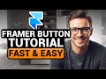 How To Make & Add a Button in Framer (𝟮𝟬𝟮𝟲) | 100% WORKS | NO Yapping, To The Point! | FAST & EASY