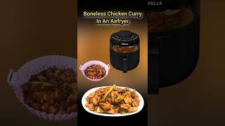 Boneless Chicken Curry In Airfryer #shorts #youtubeshorts #shortsvideo #trending #Aruna'sMagazine