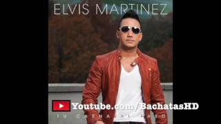 Elvis Martinez - Bachata MIX 2017 (Exitos Nuevos Y Viejos) [Una Hora COMPLETA]