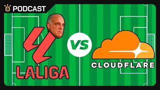 LaLiga y el baneo de Cloudflare | #tecnodramas 016