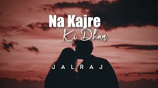 Na Kajre Ki Dhar | Cover Version by JalRaj | 90s Bollywood Love Song | Mohra