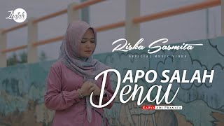 RISKA SASMITA - APO SALAH DENAI [ Official Music Video ]