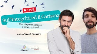 Integrità e Carisma: Un Viaggio nella Consapevolezza e nell'Autenticità con Daniel Lumera