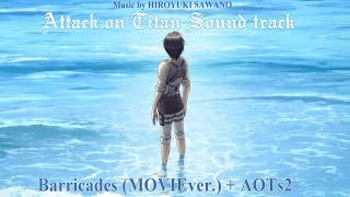 Barricades (MOVIEver.) + AOTs2M他1 - Attack on Titan OST / Hiroyuki Sawano ft. Yosh
