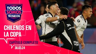 Todos Somos Técnicos - Buen momento de equipos chilenos en Libertadores | Capítulo 30 de mayo 2024