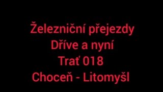 Železniční přejezdy dříve a nyní , trať 018