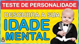 TESTE DE PERSONALIDADE - Descubra a Sua Idade Mental #IncrivelMenteCuriosa