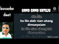 🌹SAMO SAMO KATUJU🌹 ~ Karaoke duet ~ tanpa Vokakal cewek ~ Lagu Kerinci.