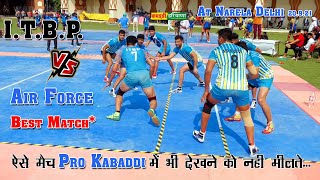 I.T.B.P Vs Air Force #NaveenGoyat Best Pro Kabaddi Match at Narela Delhi #Kabaddi #Haryana