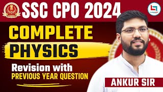 SSC CPO 2024 | Complete Physics | Physics  PYQ'S | Physics by Ankur Sir #physics #ankursir