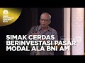 Cerdas Berinvestasi Pasar Modal Saat Resesi Bersama BNI AM