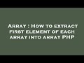 Array : How to extract first element of each array into array PHP