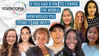 What If You Had $1bn to Change The World? | International Youth Day 2020