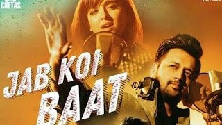 Jab Koi Baat - Dj Chetas | Full Video | Ft : Atif Aslam & Shirley Setia | Latest Romantic Song 2018
