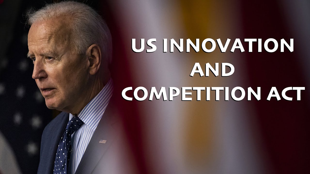 US INNOVATION AND COMPETITION ACT: $190 Billion To Be Spent On ...