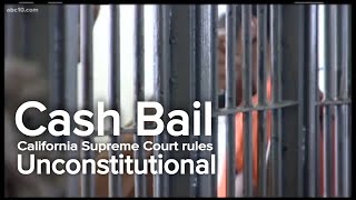 Cash Bail | California Supreme Court rules unconstitutional