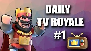 [CLASH ROYALE 皇室战争] DAILY TV ROYALE #1