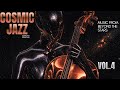 COSMIC JAZZ Vol.4: Music From Beyond the Stars | Deep Space Saxophone