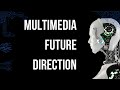 Multimedia Future Direction | Processor, Displays, Keyboardless, Wearable Devices and Future Devices