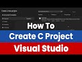 How to Create and Run a C Project in Visual Studio | Beginner's Guide