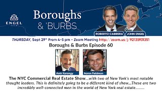 Boroughs \u0026 Burbs 60 || New York's Commercial Market with Amir Korangy and Aaron Feldman