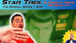 Star Trek: ToS 'IS THERE IN TRUTH NO BEAUTY' (S3xE5 Reaction) - Final Season! 1st Time Watching!