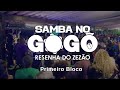 SAMBA NO GOGÓ- resenha do zezão 1º bloco