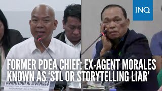 Former PDEA chief: Ex-agent Morales known as ‘STL or storytelling liar’