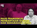 PAUS FRANSISKUS, PEMBANTAIAN BANGSA DAN KEMARAHAN DUNIA I Logika Ade Armando