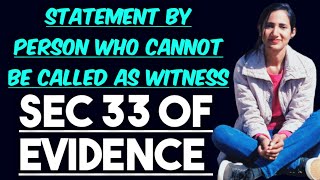 Section 33 of evidence with case laws | Statement by persons who cannot be called as witness