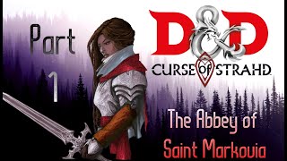 The Curse of Strahd - DnD 5e - The Abbey of St. Markovia - Part 1