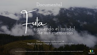 Documental "Futa, Siguiendo el caudal de sus memorias"