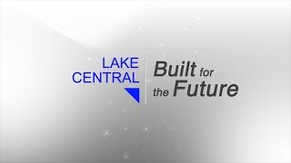 Lake Central High School - Built for the Future!