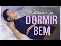 Ritual Noturno: Meditação Para Dormir Bem – SONO PROFUNDO E RESTAURADOR