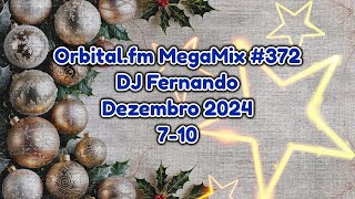 Orbital.fm MegaMix - #372 (Dezembro 2024) - DJ Fernando (7-10)